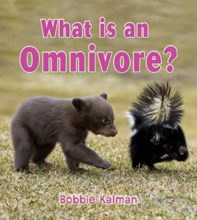 What is an Omnivore? by Bobbie Kalman 9780778776697