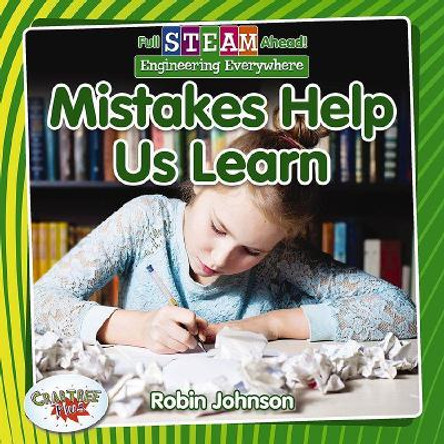 Full STEAM Ahead!: Mistakes Help Us Learn by Robin Johnson 9780778762522