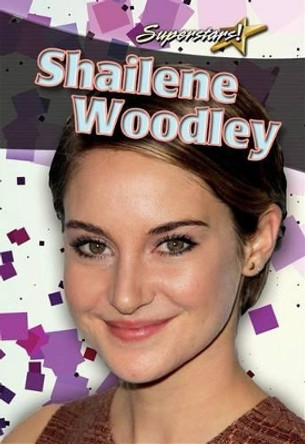 Shailene Woodley by Rebecca Sjonger 9780778780854
