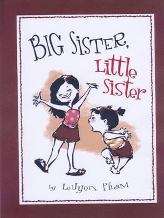 Big Sister, Little Sister by LeUyen Pham 9780786851829