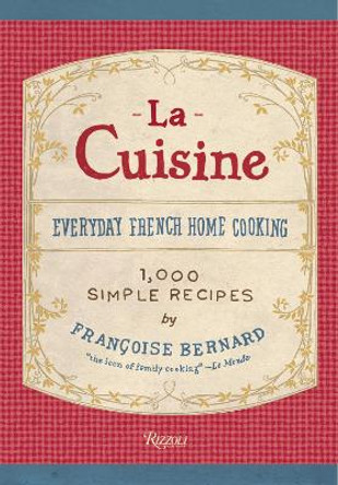 Cuisine: Everyday French Home Cooking by Francoise Bernard 9780789329066