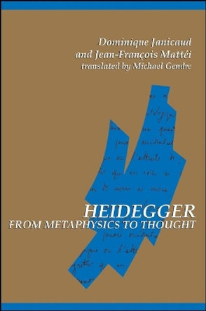 Heidegger from Metaphysics to Thought by Dominique Janicaud 9780791421048