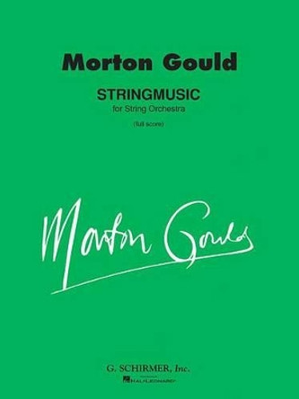 Stringmusic: Score by Morton Gould 9780793550869