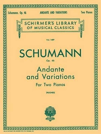Andante and Variations, Op. 46: Two Pianos, Four Hands. 2 Copies Needed to Perform by R. (Delete) Schumann 9780793552054