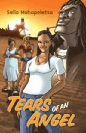 Tears of an Angel by Sello Mahapeletsa 9780795702464