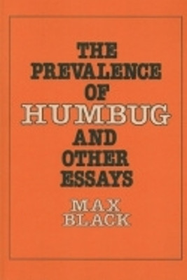 The Prevalence of Humbug and Other Essays by Max Black 9780801493218