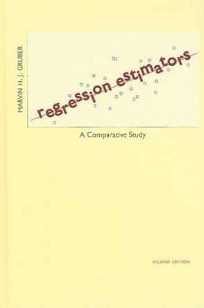Regression Estimators: A Comparative Study by Marvin H. J. Gruber 9780801894268