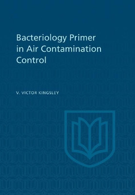 Bacteriology Primer in Air Contamination Control by V.V. Kingsley 9780802020437