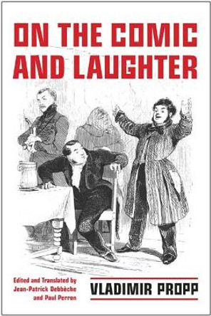 On the Comic and Laughter by Vladimir Propp 9780802099266