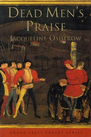 Dead Men's Praise: Poems by Jacqueline Osherow 9780802136541