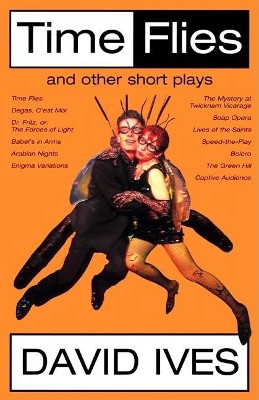Time Flies and Other Short Plays by David Ives 9780802137586
