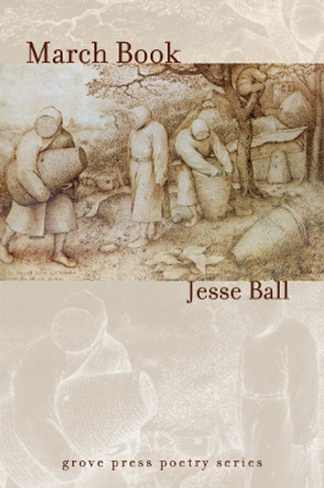 March Book by Jesse Ball 9780802141224