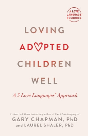 Loving Adopted Children Well by Gary Chapman 9780802431875