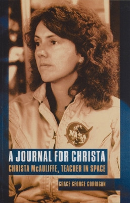 A Journal for Christa: Christa McAuliffe, Teacher in Space by Grace George Corrigan 9780803264113