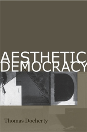 Aesthetic Democracy by Thomas Docherty 9780804751889