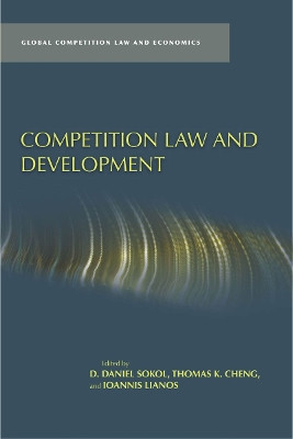 Competition Law and Development by D. Daniel Sokol 9780804785716