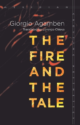 The Fire and the Tale by Giorgio Agamben 9780804798716
