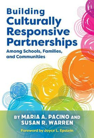 Building Culturally Responsive Partnerships Among Schools, Families, and Communities by Maria A. Pacino 9780807767481
