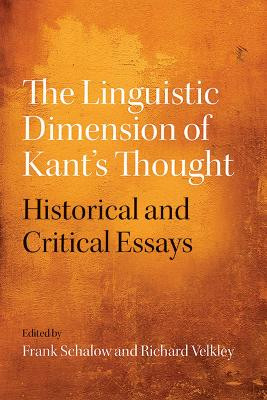 The Linguistic Dimension of Kant's Thought: Historical and Critical essays by Frank Schalow 9780810129962