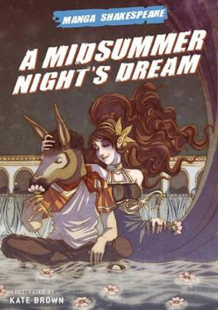 Manga Shakespeare: A Midsummer Night's Dream by Kate Brown 9780810994751