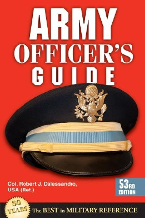 Army Officer's Guide: 53rd Edition by Robert J. Dalessandro 9780811714549