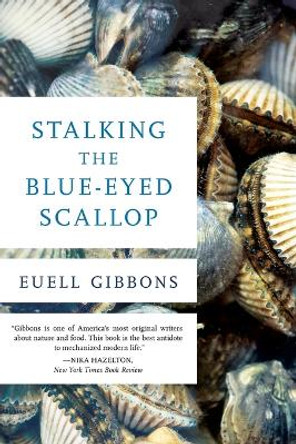 Stalking The Blue-Eyed Scallop by Euell Gibbons 9780811739030