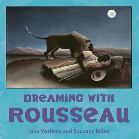 Dreaming With Rousseau by Julie Merberg 9780811857123