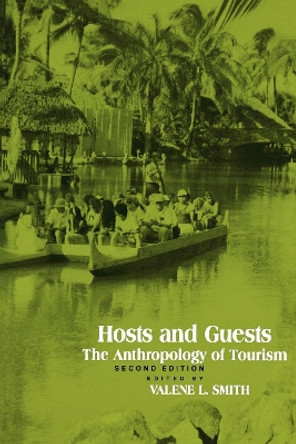 Hosts and Guests: The Anthropology of Tourism by Valene L. Smith 9780812212808