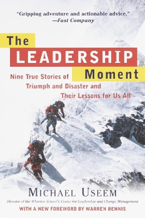 The Leadership Moment by Michael Useem 9780812932300