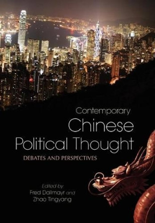 Contemporary Chinese Political Thought: Debates and Perspectives by Fred Dallmayr 9780813136424
