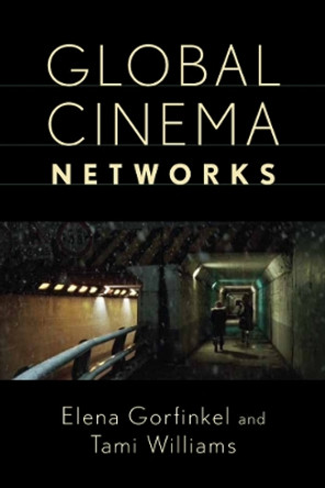 Global Cinema Networks by Elena Gorfinkel 9780813592725