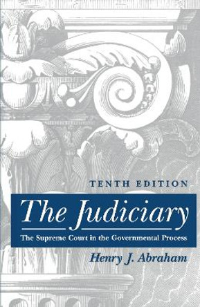 The Judiciary: Tenth Edition by Henry J. Abraham 9780814706534