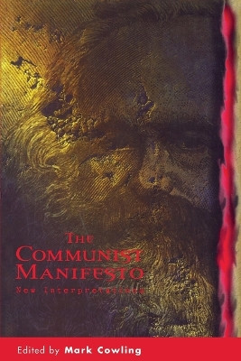 The Communist Manifesto: New Interpretations by Mark Cowling 9780814715772