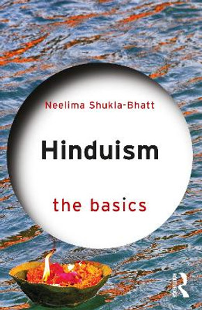 Hinduism: The Basics by Neelima Shukla-Bhatt