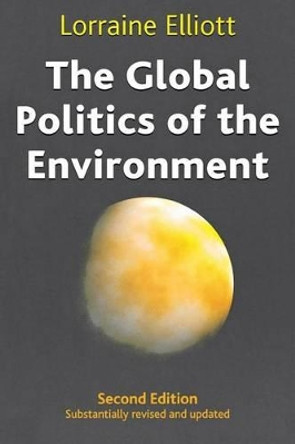 The Global Politics of the Environment by Lorraine Elliott 9780814722176