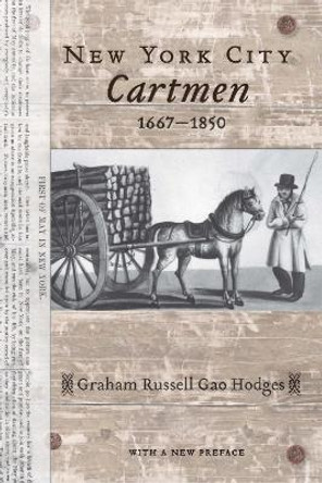 New York City Cartmen, 1667-1850 by Graham Russell Gao Hodges 9780814724613