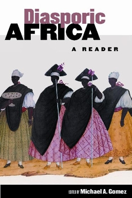 Diasporic Africa: A Reader by Michael A. Gomez 9780814731666