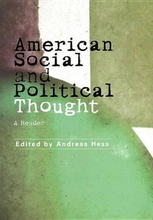American Social and Political Thought: A Concise Introduction by Dr. Andreas Hess 9780814736296