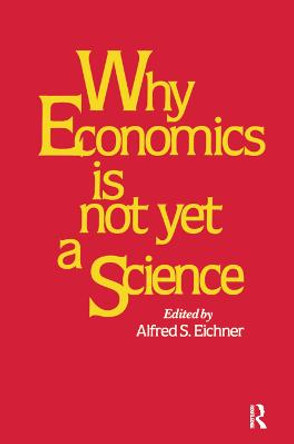 Why Economics is Not Yet a Science by Alfred S. Eicher