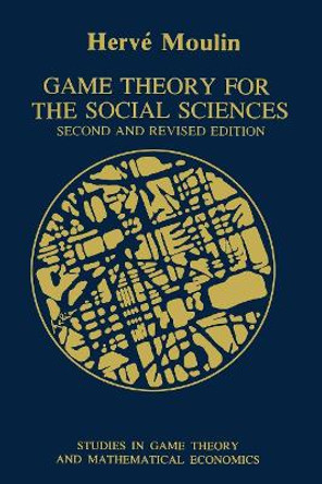 Game Theory for the Social Sciences by Herve Moulin 9780814754313