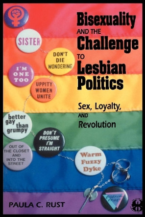 Bisexuality and the Challenge to Lesbian Politics: Sex, Loyalty, and Revolution by Paula C. Rust 9780814774441