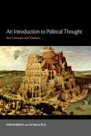 An Introduction to Political Thought: Key Concepts and Thinkers by Peri Roberts 9780814775707 An Introduction to Political Thought: Key Concepts and Thinkers by Peri Roberts 9780814775707