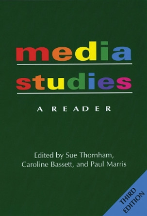 Media Studies: A Reader -- 3rd Edition by Sue Thornham 9780814796269