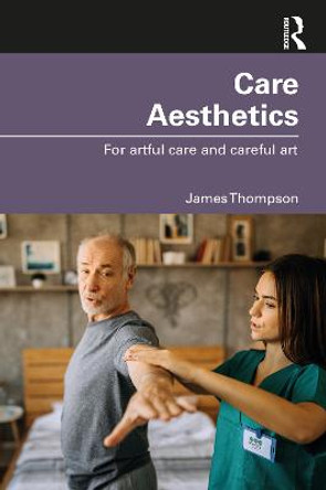 Care Aesthetics: For artful care and careful art by James Thompson