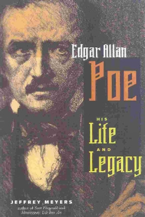 Edgar Allan Poe: His Life and Legacy by Jeffrey Meyers 9780815410386