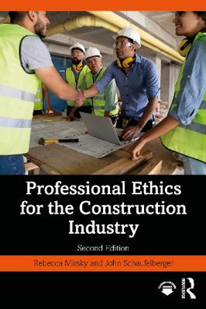 Professional Ethics for the Construction Industry by Rebecca Mirsky