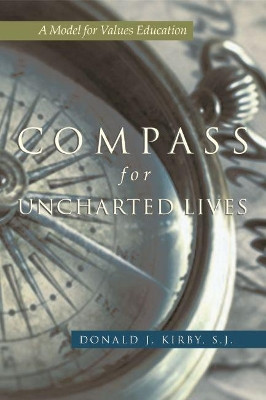Compass For Uncharted Lives: A Model for Values Education by Donald J. Kirby 9780815631538