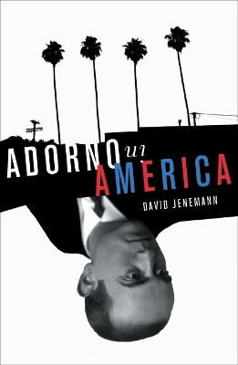 Adorno in America by David Jenemann 9780816648092