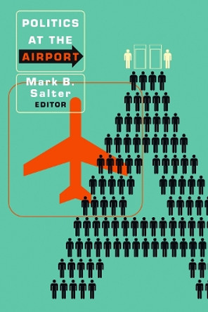 Politics at the Airport by Mark B. Salter 9780816650156