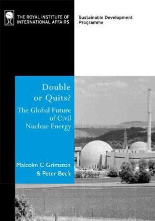 Double or Quits?: The Future of Civil Nuclear Energy by Malcolm C. Grimston